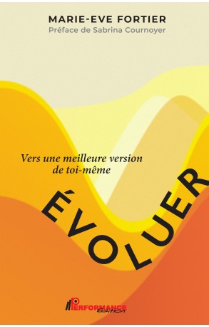 Évoluer... Vers une meilleure version de toi-même