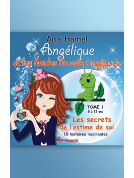 Angélique et les boules de soie magiques TOME 1