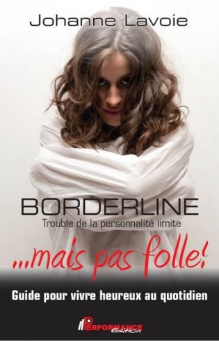BORDERLINE... mais pas folle! BORDERLINE... mais pas folle!