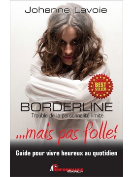 BORDERLINE... mais pas folle!