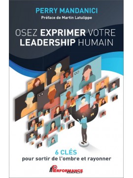 Osez exprimer votre leadership humain